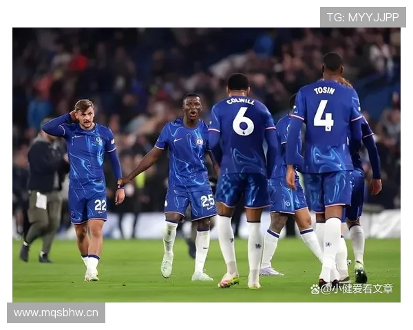 切尔西防线磨合不稳，近期多场关键战已形成压力